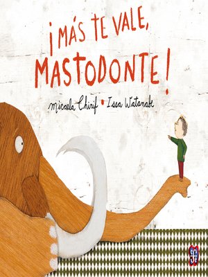 cover image of ¡Más te vale mastodonte!